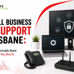 Small Business IT Support Brisbane: What You Actually Need (And What You Don’t)